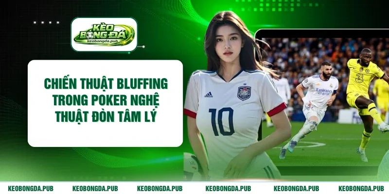 chiến thuật bluffing trong poker