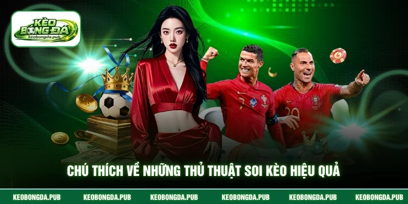 Chú thích về những thủ thuật soi kèo hiệu quả
