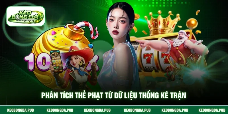 Phân tích thẻ phạt từ dữ liệu thống kê trận