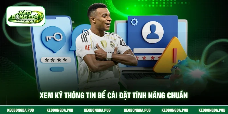 Xem kỹ thông tin để cài đặt tính năng chuẩn