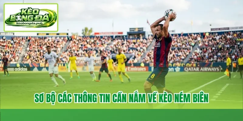 Sơ bộ các thông tin cần nắm về kèo ném biên